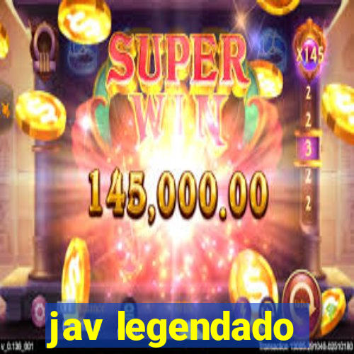 jav legendado